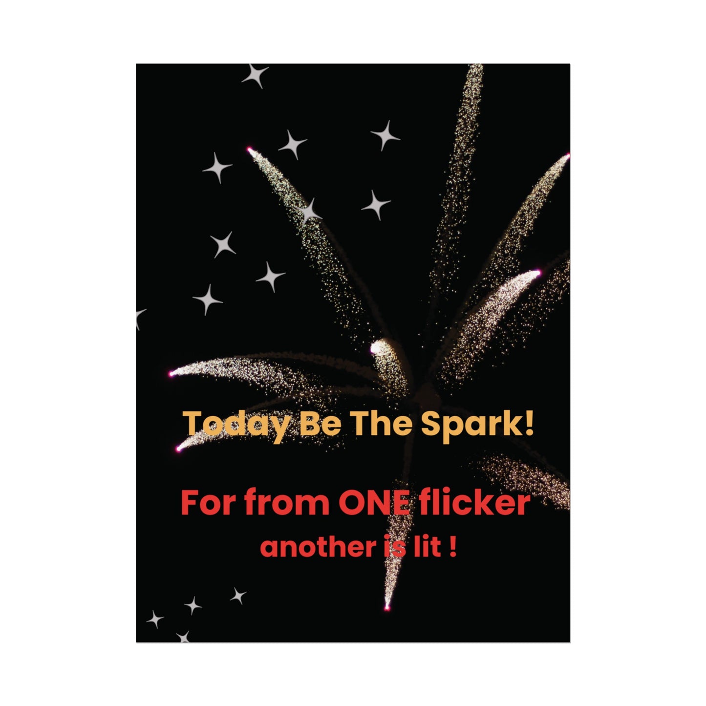 Rolled Poster to BE THE SPARK! this 2024 Presidential Year and every day.  Pass your light on, and on, and on.#Motivational #Celebratethe4th #America #USA