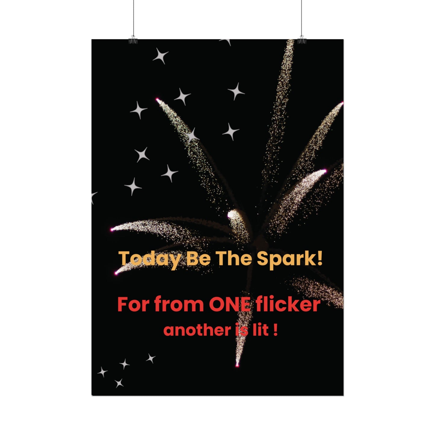 Rolled Poster to BE THE SPARK! this 2024 Presidential Year and every day.  Pass your light on, and on, and on.#Motivational #Celebratethe4th #America #USA