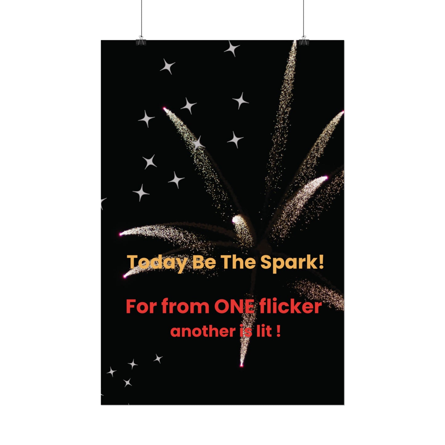 Rolled Poster to BE THE SPARK! this 2024 Presidential Year and every day.  Pass your light on, and on, and on.#Motivational #Celebratethe4th #America #USA