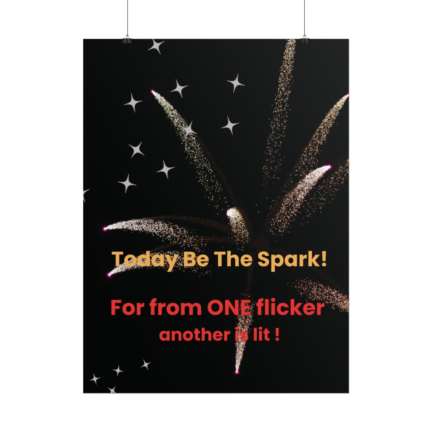 Rolled Poster to BE THE SPARK! this 2024 Presidential Year and every day.  Pass your light on, and on, and on.#Motivational #Celebratethe4th #America #USA