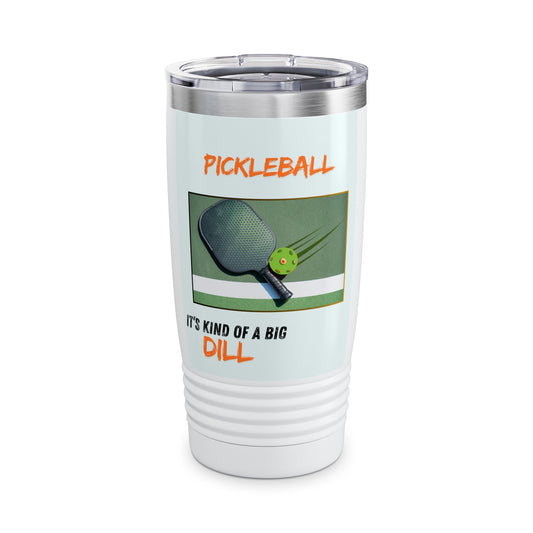 Pickle Ball is a Big Dill!  Ringneck Tumbler, 20oz