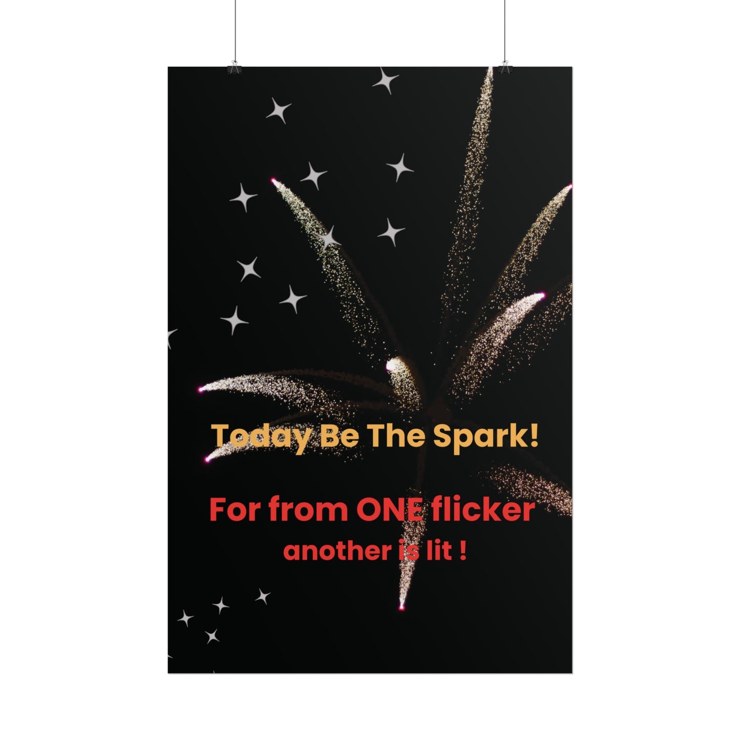 Rolled Poster to BE THE SPARK! this 2024 Presidential Year and every day.  Pass your light on, and on, and on.#Motivational #Celebratethe4th #America #USA