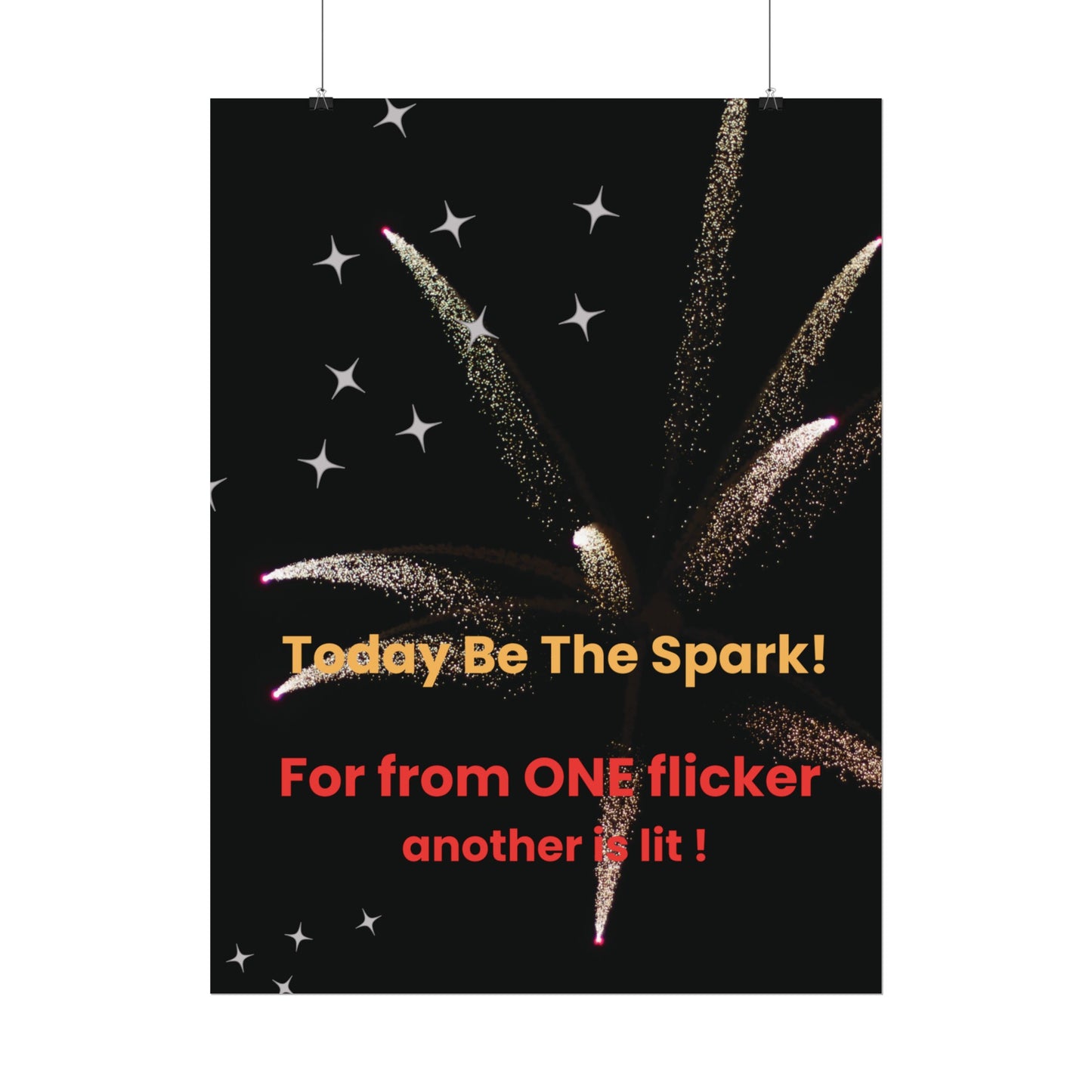 Rolled Poster to BE THE SPARK! this 2024 Presidential Year and every day.  Pass your light on, and on, and on.#Motivational #Celebratethe4th #America #USA